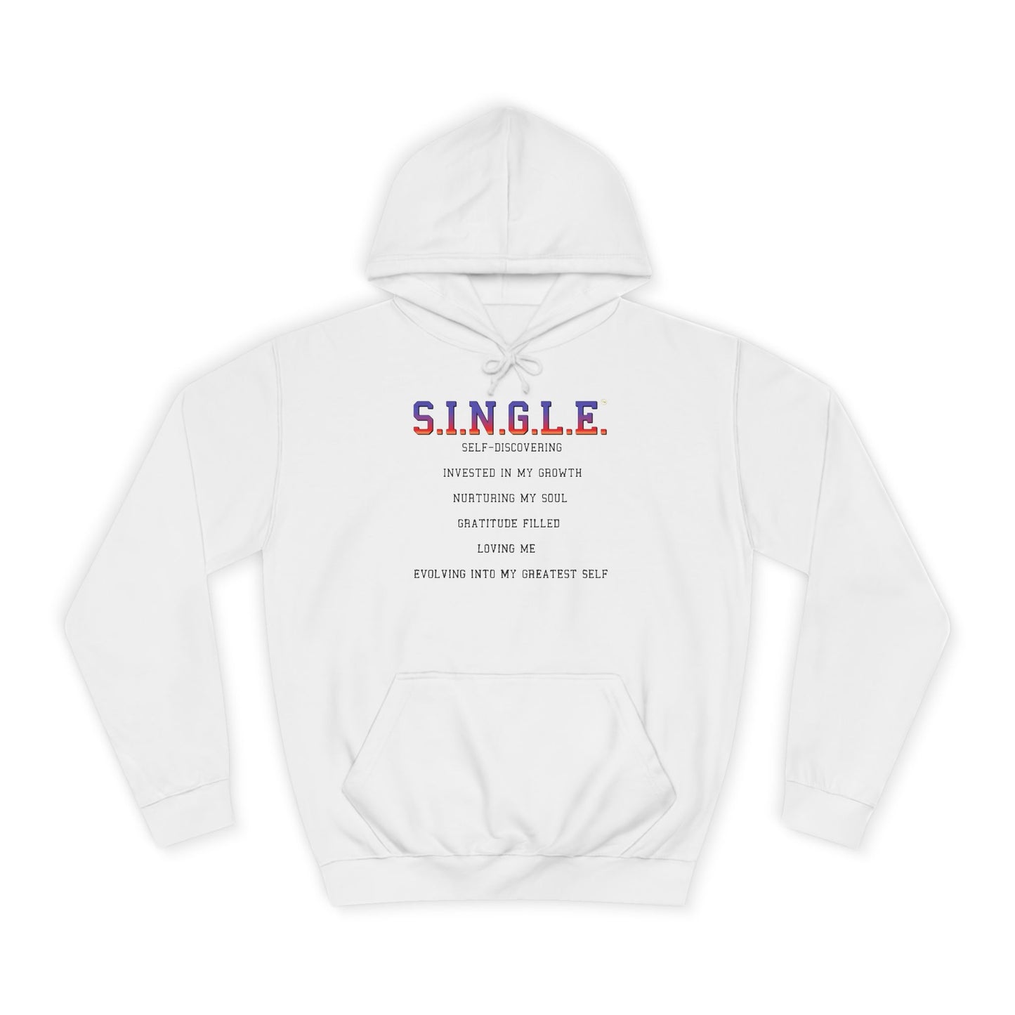 S.I.N.G.L.E.™ Unisex College Style Hoodie