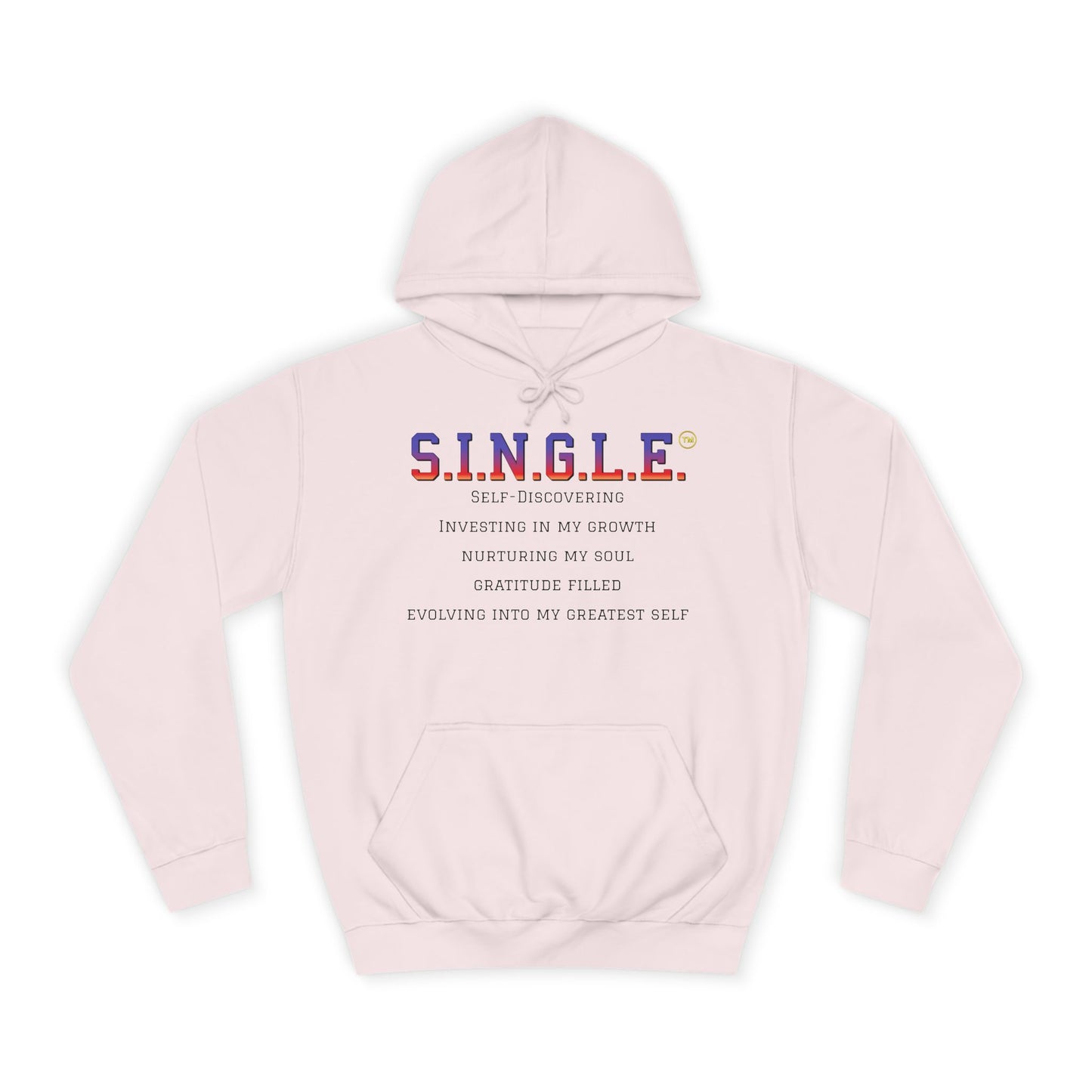 S.I.N.G.L.E.™ Unisex College Style Hoodie