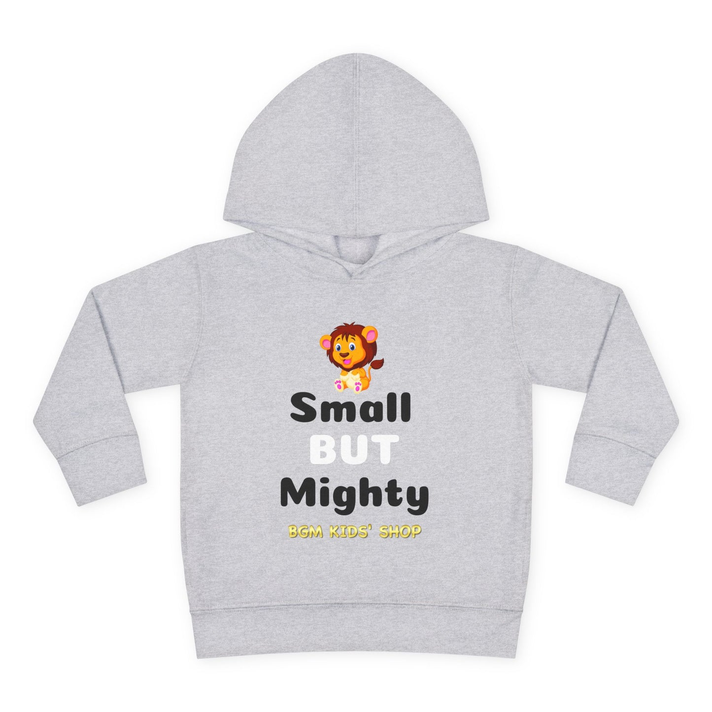 Small BUT Mighty Toddler Pullover Fleece Hoodie