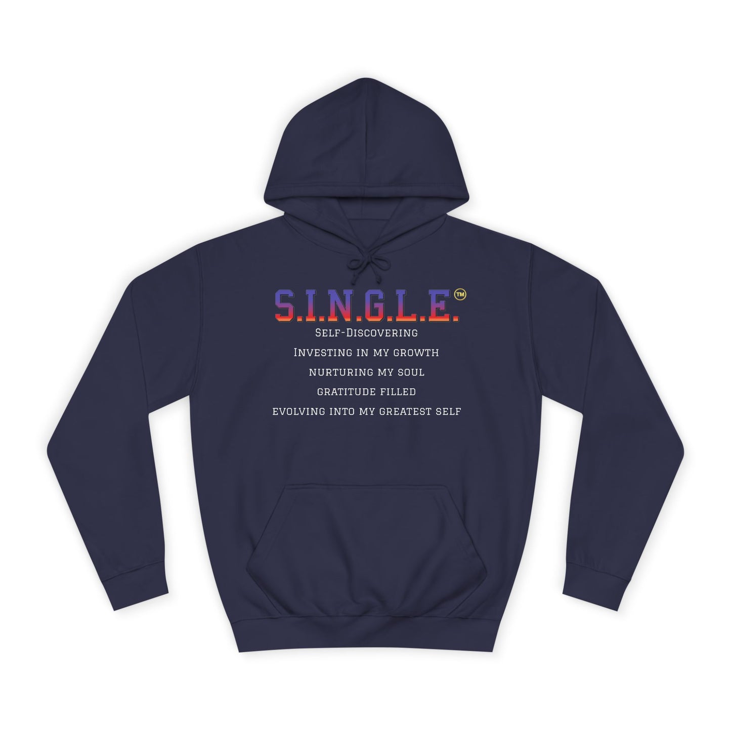 S.I.N.G.L.E.™ Unisex College Style Hoodie