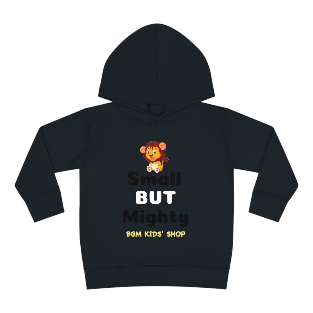 Small BUT Mighty Toddler Pullover Fleece Hoodie