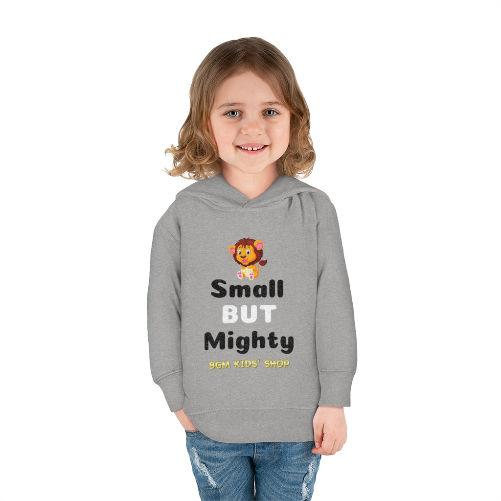 Small BUT Mighty Toddler Pullover Fleece Hoodie