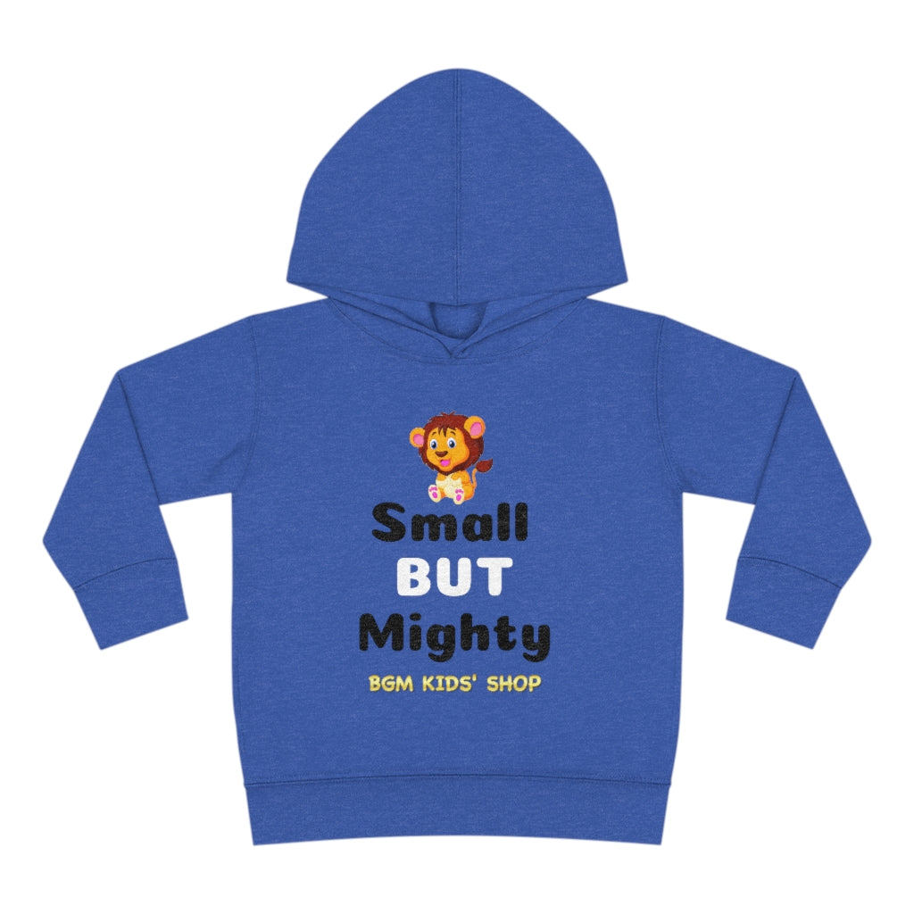 Small BUT Mighty Toddler Pullover Fleece Hoodie
