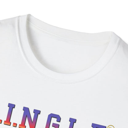 S.I.N.G.L.E.™ Soft T-Shirt