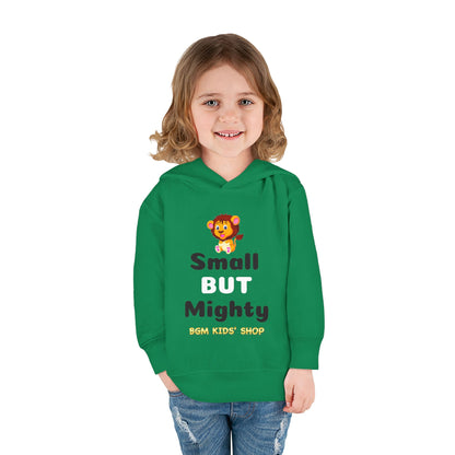 Small BUT Mighty Toddler Pullover Fleece Hoodie