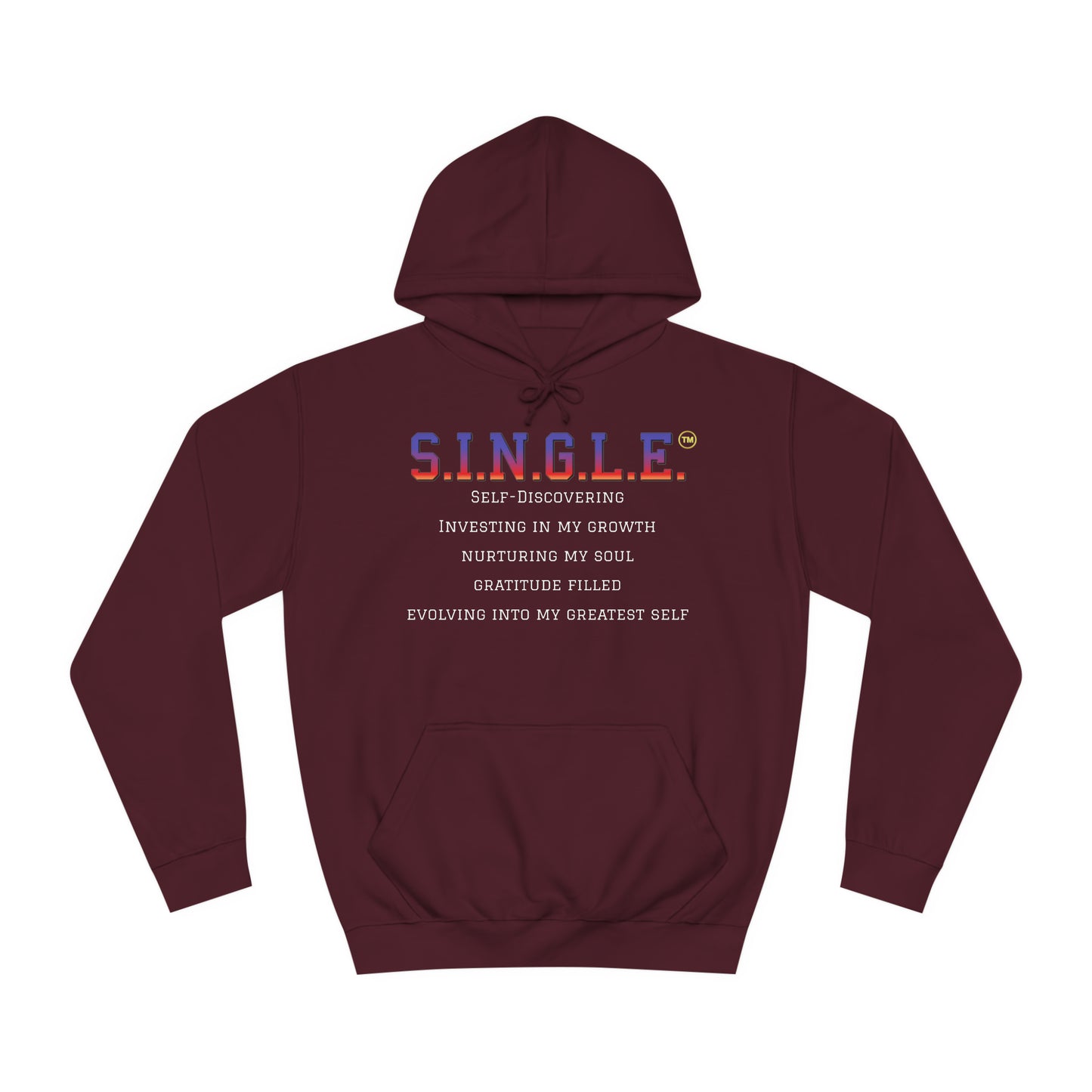 S.I.N.G.L.E. Unisex College Hoodie