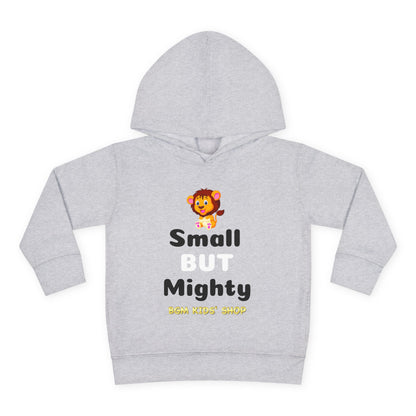Small BUT Mighty Toddler Pullover Fleece Hoodie