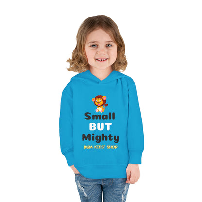 Small BUT Mighty Toddler Pullover Fleece Hoodie