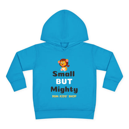 Small BUT Mighty Toddler Pullover Fleece Hoodie