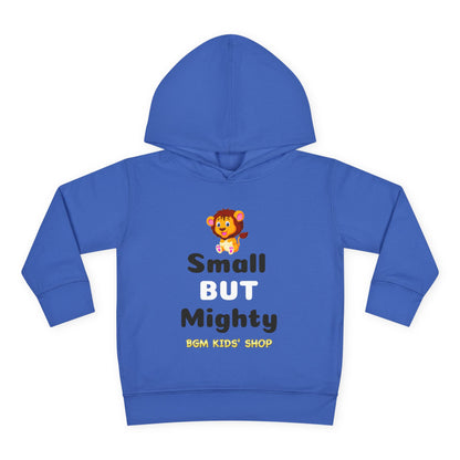 Small BUT Mighty Toddler Pullover Fleece Hoodie