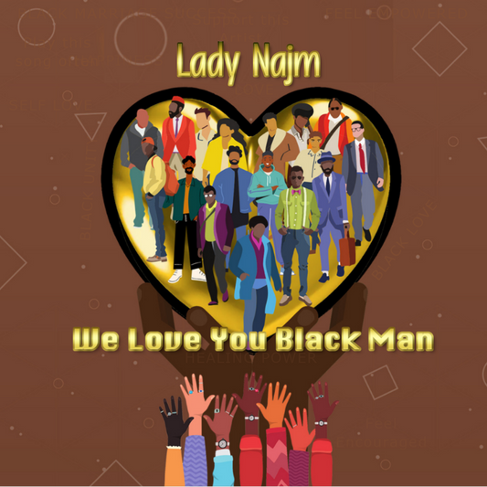 We Love You Black Man - Lady Najm